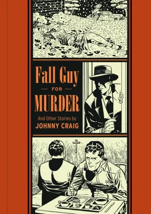 Fall Guy For Murder And Other Stories by Johnny Craig (The EC Comics Library) HC