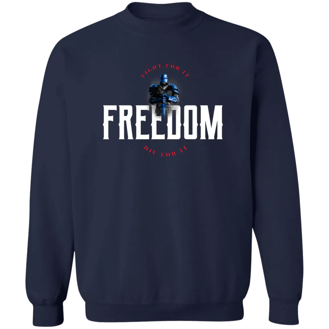Freedom: Fight for It. Die for It. Athletic Patriotic Pullover Sweatshirt