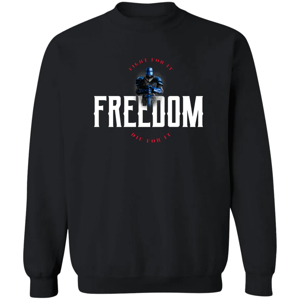 Freedom: Fight for It. Die for It. Athletic Patriotic Pullover Sweatshirt